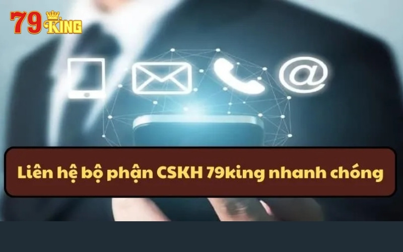 Liên hệ CSKH 79King để nhận khuyến mãi 